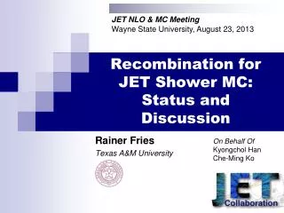 Recombination for JET Shower MC: Status and Discussion