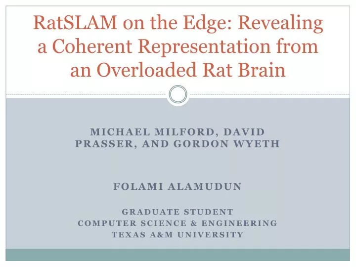 ratslam on the edge revealing a coherent representation from an overloaded rat brain