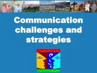 Communication challenges and strategies
