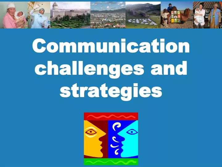 communication challenges and strategies