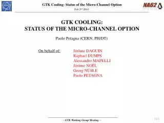 GTK COOLING: STATUS OF THE MICRO-CHANNEL OPTION