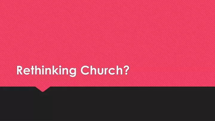 rethinking church