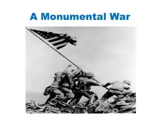 A Monumental War