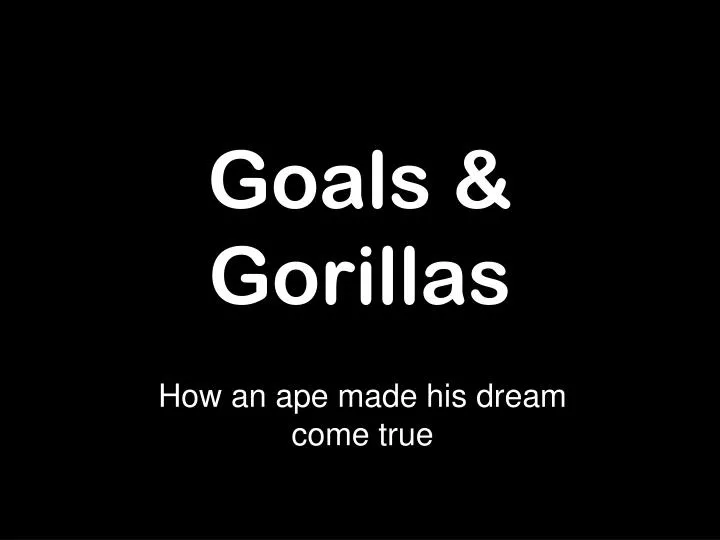 goals gorillas
