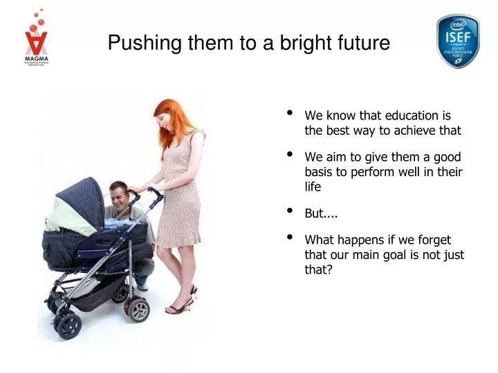pushing them to a bright future