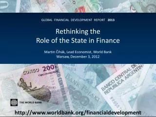 Glo bal Financial Development Report 2013 Rethinking the Role of the State in Finance