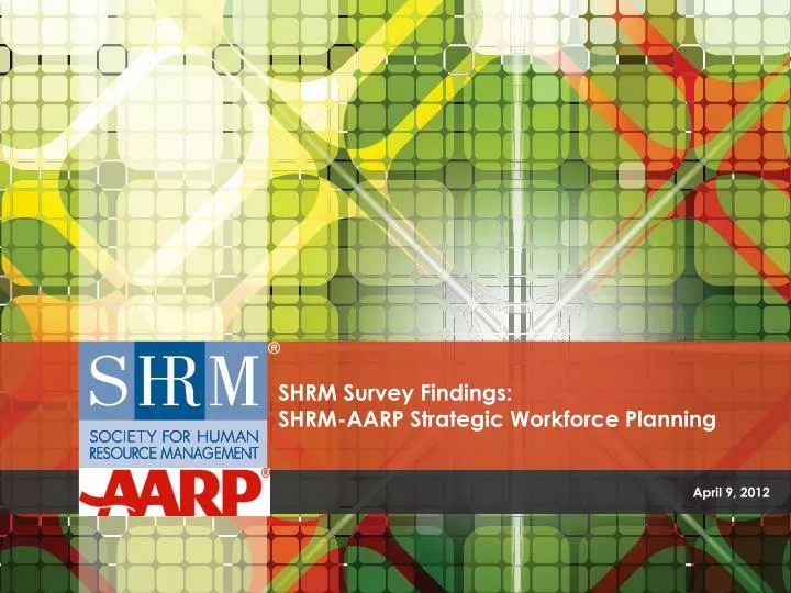 shrm survey findings shrm aarp strategic workforce planning