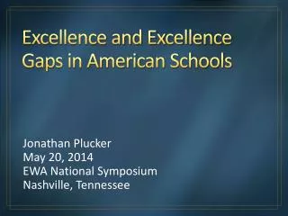 Excellence and Excellence Gaps in American Schools