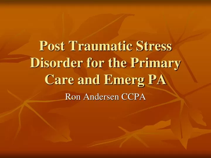 post traumatic stress disorder for the primary care and emerg pa