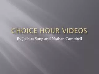 Choice Hour Videos