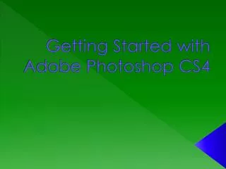 Getting Started with Adobe Photoshop CS4