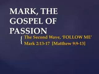 MARK, THE GOSPEL OF PASSION