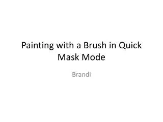 Painting with a Brush in Quick Mask Mode