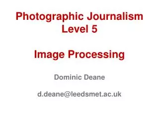 Photographic Journalism Level 5 Image Processing