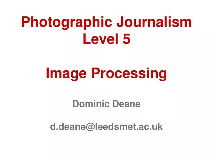 photographic journalism level 5 image processing