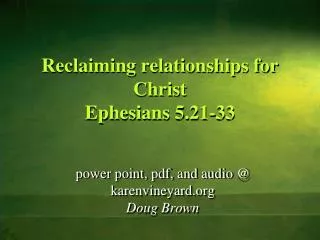 Reclaiming relationships for Christ Ephesians 5.21-33