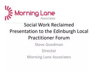 Social Work Reclaimed Presentation to the Edinburgh Local Practitioner Forum