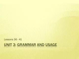 Unit 3: Grammar and Usage
