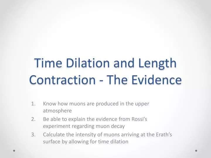 time dilation and length contraction the evidence