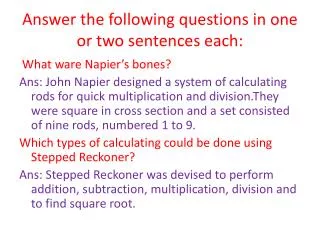 Answer the following questions in one or two sentences each: