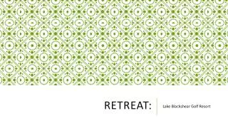 Retreat: