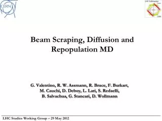Beam Scraping, Diffusion and Repopulation MD