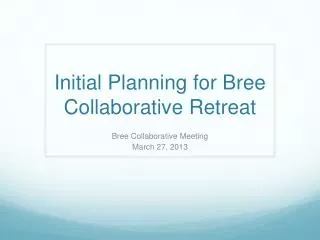 Initial Planning for Bree Collaborative Retreat