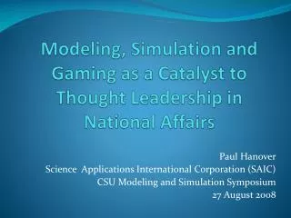 Modeling, Simulation and Gaming as a Catalyst to Thought Leadership in National Affairs