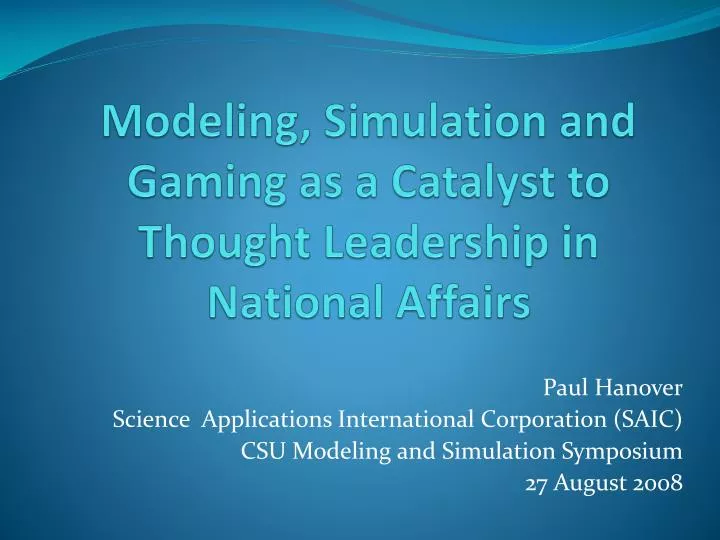 modeling simulation and gaming as a catalyst to thought leadership in national affairs