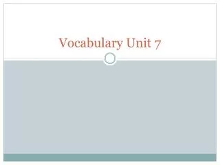 Vocabulary Unit 7