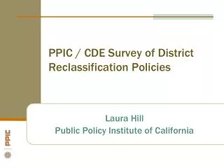 PPIC / CDE Survey of District Reclassification Policies