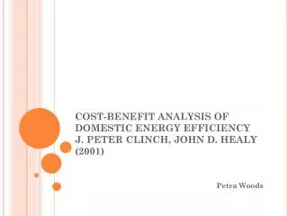 COST-BENEFIT ANALYSIS OF DOMESTIC ENERGY EFFICIENCY J. PETER CLINCH, JOHN D. HEALY (2001)