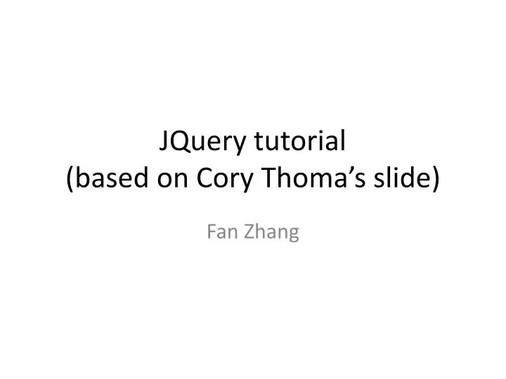 jquery tutorial based on cory thoma s slide