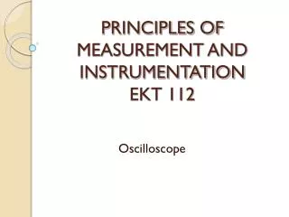 PRINCIPLES OF MEASUREMENT AND INSTRUMENTATION EKT 112
