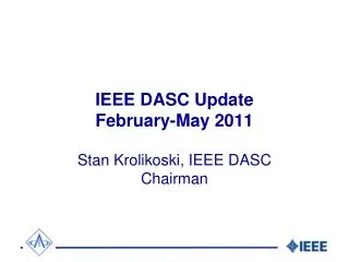 IEEE DASC Update February-May 2011