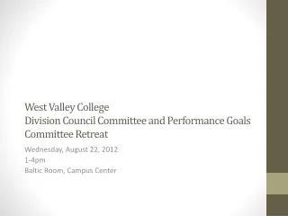 West Valley College Division Council Committee and Performance Goals Committee Retreat
