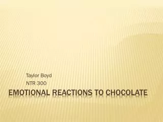 Emotional Reactions to Chocolate
