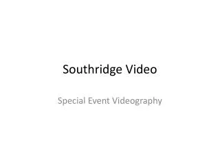 Southridge Video