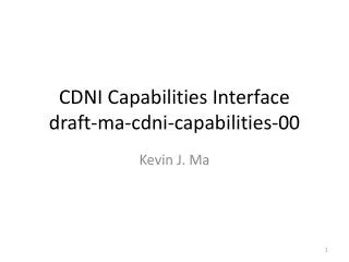 CDNI Capabilities Interface draft-ma-cdni-capabilities-00
