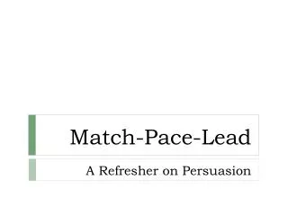 Match-Pace-Lead