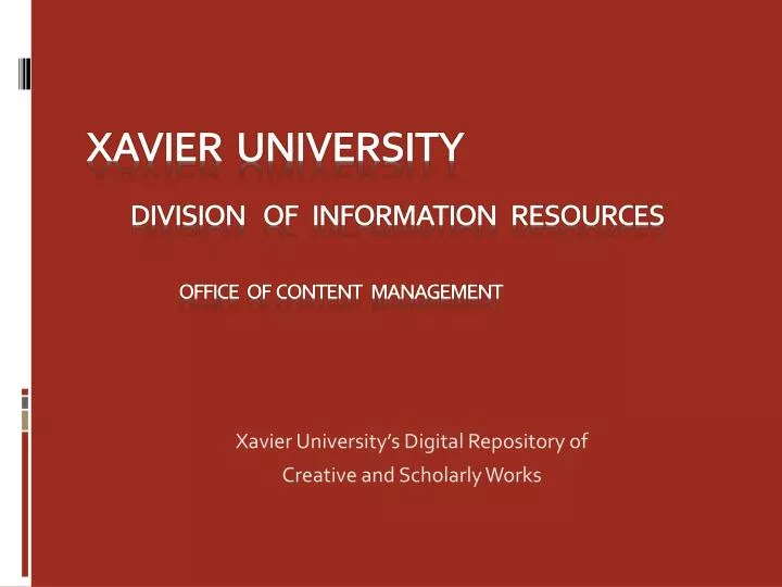 xavier university division of information resources office of content management