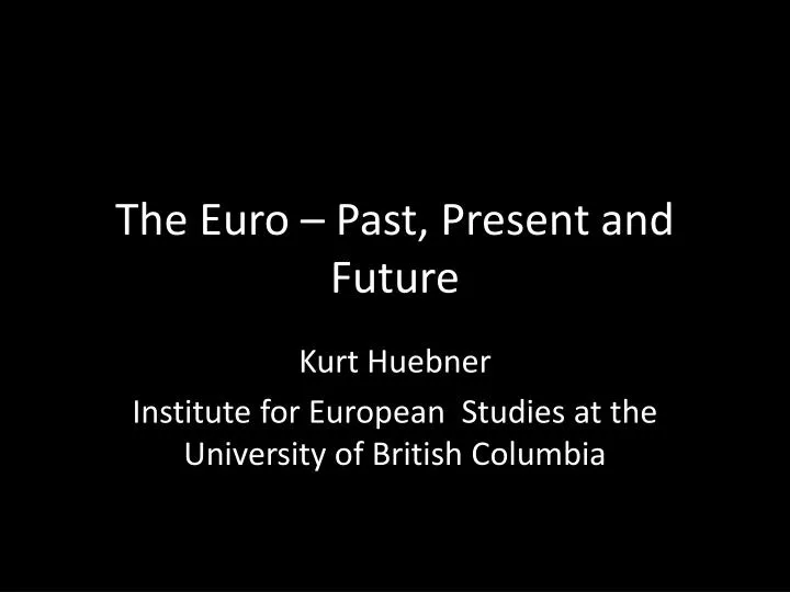 the euro past present and future