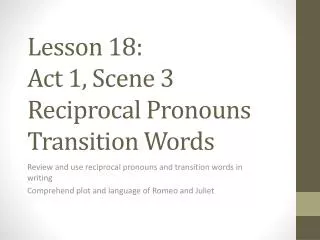Lesson 18: Act 1, Scene 3 Reciprocal Pronouns Transition Words