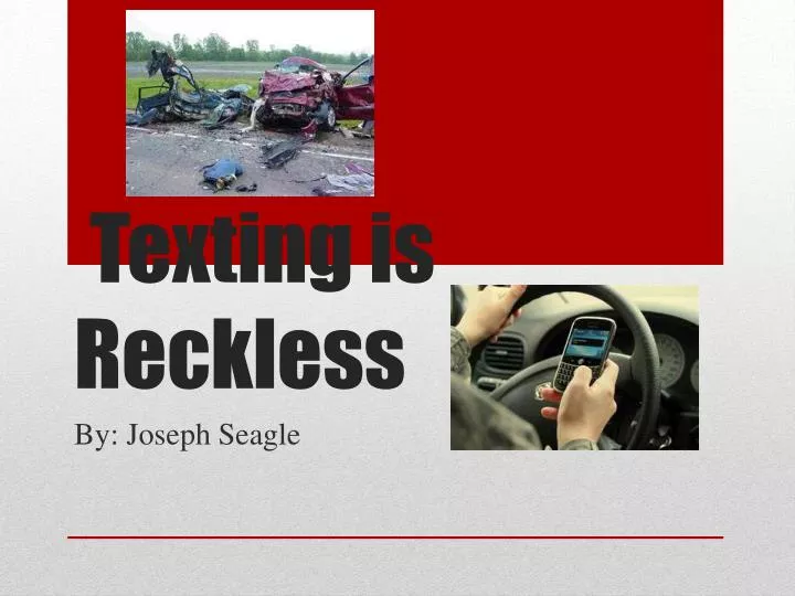 texting is reckless