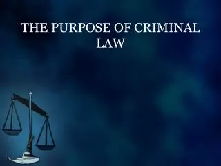 THE PURPOSE OF CRIMINAL LAW