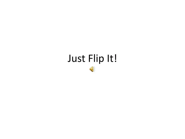 just flip it