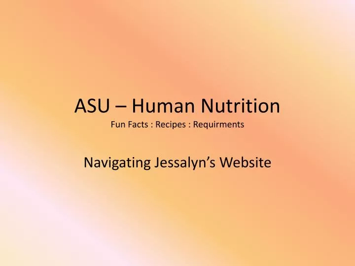 asu human nutrition fun facts recipes requirments