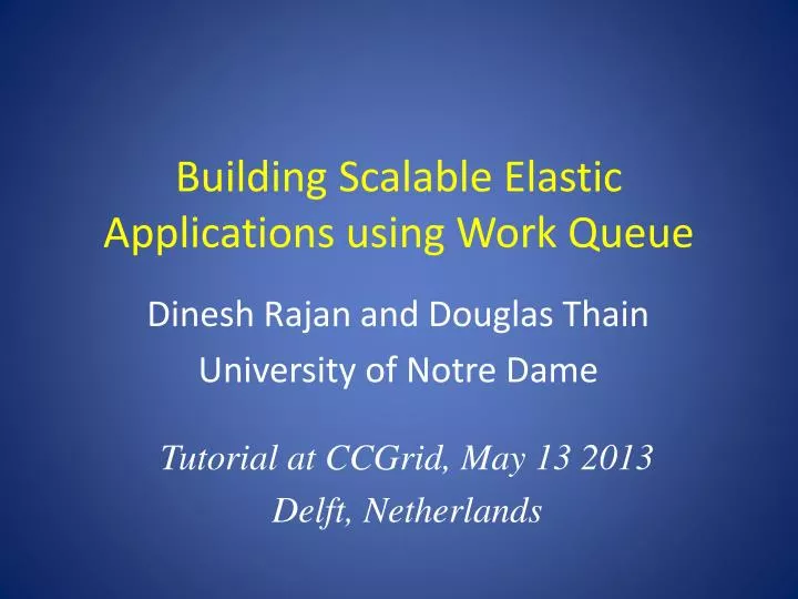 building scalable elastic applications using work queue