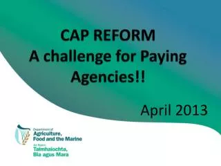 CAP REFORM A challenge for Paying Agencies!!