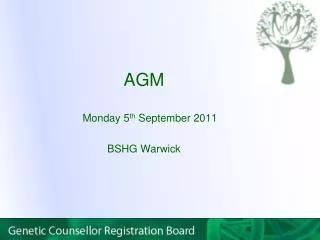 AGM Monday 5 th September 2011 BSHG Warwick